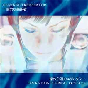 General Translator - Operation Eternal Ecstacy mp3