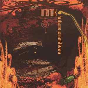 Intermix - Future Primitives mp3