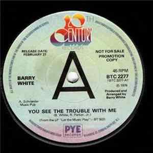 Barry White - You See The Trouble With Me mp3