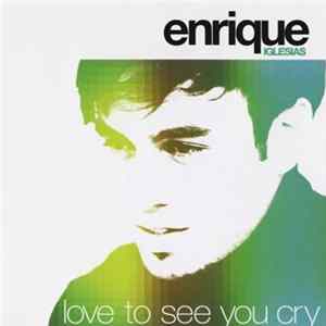 Enrique Iglesias - Love To See You Cry mp3