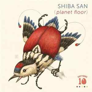Shiba San - Planet Floor mp3