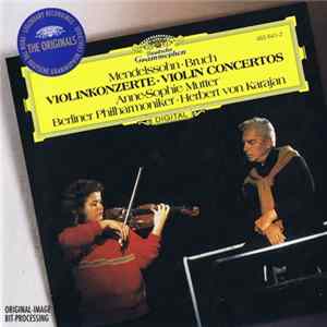 Mendelssohn · Bruch / Anne-Sophie Mutter, Berliner Philharmoniker · Herbert von Karajan - Violinkonzerte • Vioin Concertos mp3