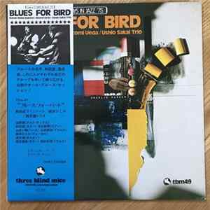 Sunao Wada Quintet / Hitomi Ueda / Ushio Sakai Trio - Blues For Bird mp3