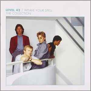 Level 42 - Weave Your Spell: The Collection mp3
