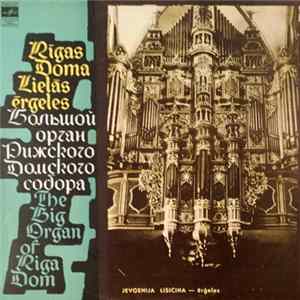 Jevgenija Lisicina - Rīgas Doma Lielās Ērģeles = The Big Organ Of Riga Dom mp3