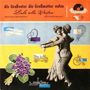 Alfred Hause Mit Seinen Tanz-Solisten / Blasorchester Hanns Steinkopf - Als Großvater Die Großmutter Nahm - Liebe Alte Weisen mp3