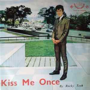 Rocky Teoh - Kiss Me Once mp3