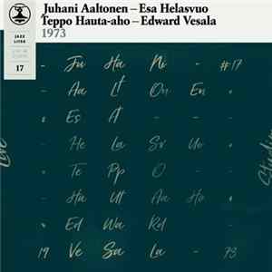 Juhani Aaltonen, Esa Helasvuo, Teppo Hauta-aho, Edward Vesala - Jazz Liisa 17 mp3