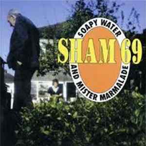 Sham 69 - Soapy Water And Mister Marmalade mp3