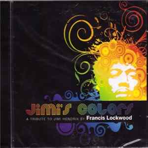 Francis Lockwood - Jimi's Colors - A Tribute To Jimi Hendrix By mp3