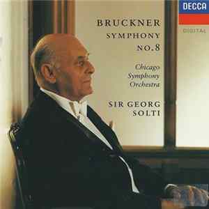 Bruckner, Chicago Symphony Orchestra, Sir Georg Solti - Symphony No. 8 mp3
