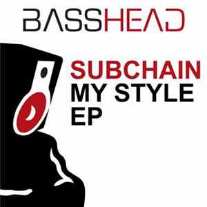 Subchain - My Style EP mp3