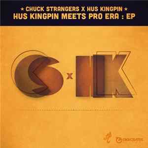 Chuck Strangers X Hus Kingpin - Hus Kingpin Meets Pro Era : EP mp3