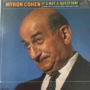 Myron Cohen - It's Not A Question! (Recorded Live At The Eden Roc, Miami Beach, Florida) mp3