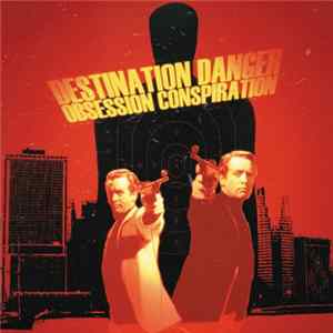 Destination Danger - Obsession Conspiration mp3