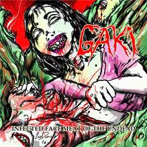 GAKI - Infected Face Meat Of The Undead mp3