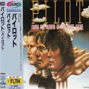 Pilot - From The Album Of The Same Name mp3