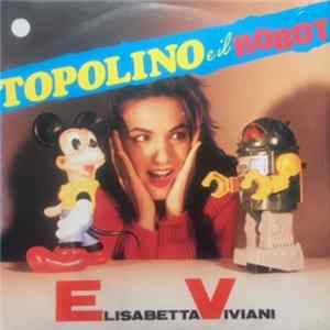 Elisabetta Viviani - Topolino E Il Robot mp3