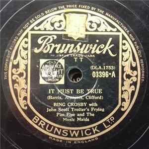 Bing Crosby - It Must Be True / Be Honest With Me mp3
