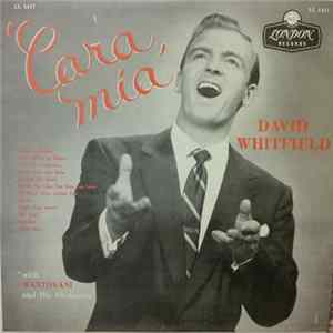 David Whitfield With Mantovani And His Orchestra And The Roland Shaw Orchestra - Cara Mia mp3