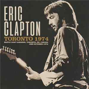 Eric Clapton - Toronto 1974 mp3