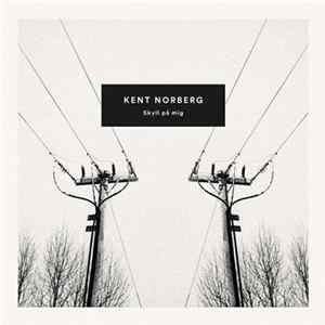 Kent Norberg - Skyll På Mig mp3