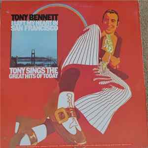 Tony Bennett - Tony Sings The Great Hits Of Today / I Left My Heart In San Francisco mp3