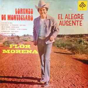 Lorenzo De Monteclaro - El Alegre, Ausente, Flor Morena mp3