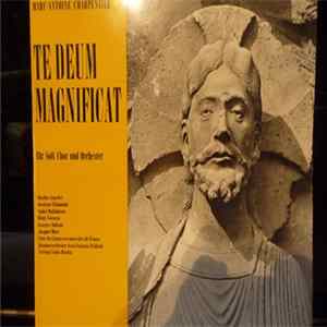 Marc Antoine Charpentier, Martha Angelici, Jocelyne Chamonin, André Mallabrera, Rémy Corazza, Georges Abdoun, Jaques Mars, Chor der Jeunesses Musicales de France, Kammerorchester Jean-Francois Paillard, Louis Martini - Te Deum Magnificat Für Soli, Chor Un mp3