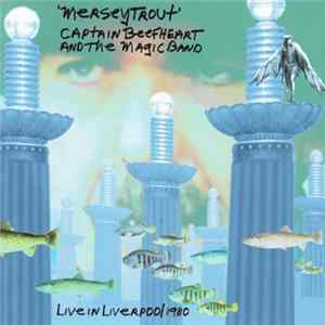 Captain Beefheart And The Magic Band - Merseytrout - Live In Liverpool 1980 mp3