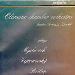 Olomouc Chamber Orchestra - Olomouc Chamber Orchestra Plays Myslivecek, Vejvanovsky, Britten mp3
