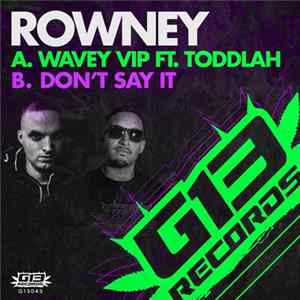Rowney - Wavey VIP / Don't Say It mp3