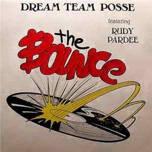 Dream Team Posse Featuring Rudy Pardee - The Bounce mp3