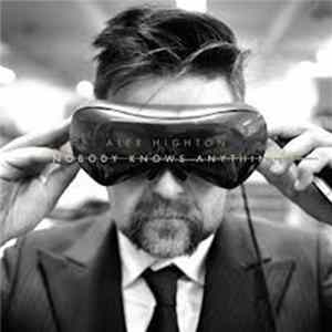 Alex Highton - Nobody Knows Anything mp3