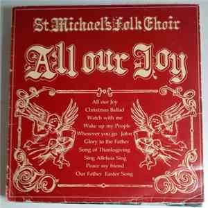 St. Michael's Folk Choir - All Our Joy mp3