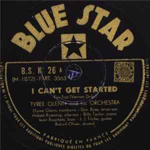 Tyree Glenn And His Orchestra - I Can't Get Started / Please Don't Talk About Me When I'm Gone mp3