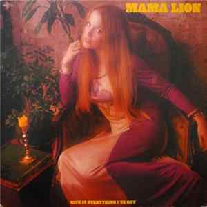 Mama Lion - Give It Everything I've Got mp3