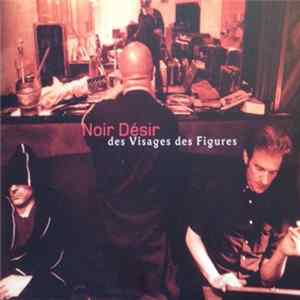 Noir Désir - Des Visages Des Figures mp3