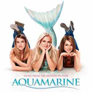 Various - Aquamarine (Music From The Motion Picture) mp3