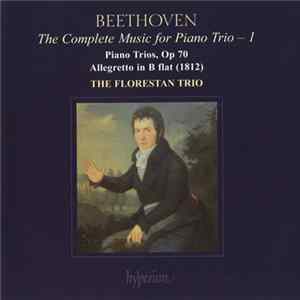 Beethoven, The Florestan Trio - The Complete Music For Piano Trio - 1 • Piano Trios Op 70, Allegretto In B Flat (1812) mp3