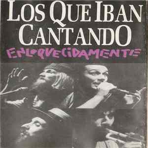 Los Que Iban Cantando - Enloquecidamente mp3