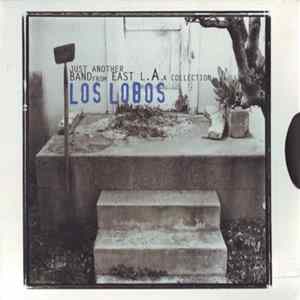 Los Lobos - Just Another Band From East L.A.: A Collection mp3