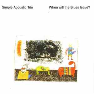 Simple Acoustic Trio - When Will The Blues Leave? mp3