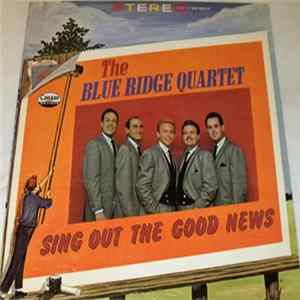 The Blue Ridge Quartet - Sing Out The Good News mp3