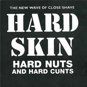 Hard Skin - Hard Nuts And Hard Cunts mp3