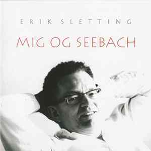 Erik Sletting - Mig Og Seebach mp3