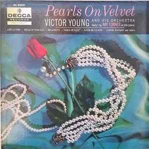 Victor Young And His Orchestra Featuring Ray Turner - Pearls On Velvet mp3