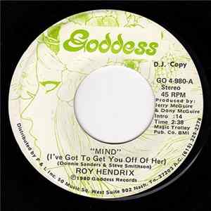Roy Hendrix - Mind (I've Got To Get Your Off Of Her) mp3