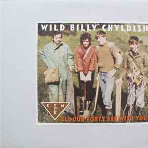 Wild Billy Chyldish, CTMF - All Our Forts Are With You mp3