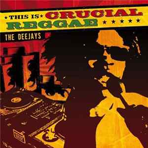 Various - This Is Crucial Reggae: DJs mp3